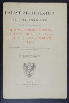 [Дворцовая архитектура Северной Италии и Тосканы с XIII в. до XVIII в. Berlin: Verlag von Ernst Wasmuth A.-G., 1911.